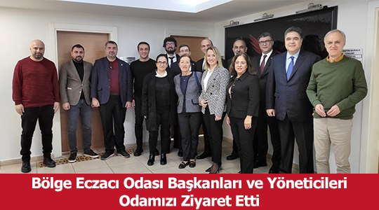 Bölge Eczacı Odası Başkanları ve Yöneticileri Odamızı Ziyaret Etti